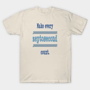 Zeptosecond T-Shirt